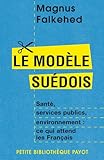 Le modèle suédois : Santé, services publics, environnement : ce qui attend les Français by 