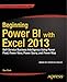 Beginning Power BI with Excel 2013: Self-Service Business Intelligence Using Power Pivot, Power View, Power Query, and Power Map