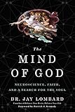 The Mind of God: Neuroscience, Faith, and a Search for the Soul