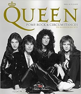 Queen Pomp Rock Circumstances Die Bandgeschichte Amazon Co Uk Sutcliffe Phil 9783667106704 Books