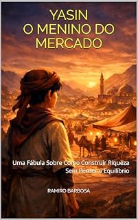 Livro Yasin - O menino do mercado: Uma Fábula Sobre Como Construir Riqueza Sem Perder o Equilíbrio