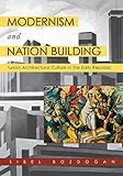 Modernism and Nation Building: Turkish Architectural Culture in the Early Republic (Studies in Modernity and National Identity)