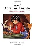 Front cover for the book Young Abraham Lincoln: Log-Cabin President (First-Start Biography) by Andrew Woods