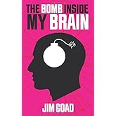 The Bomb Inside My Brain