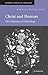 Christ and Horrors: The Coherence of Christology (Current Issues in Theology, Series Number 4)