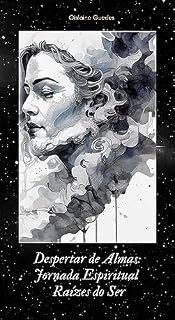 Livro Despertar de Almas: Jornada Espiritual - Raízes do Ser