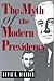 The Myth of the Modern Presidency