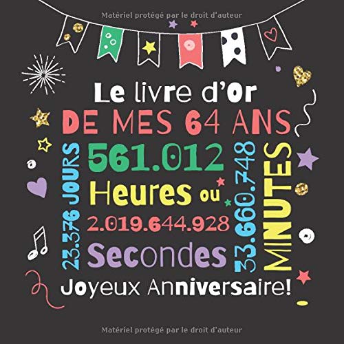 Le Livre D Or De Mes 64 Ans Decoration Pour Le 64eme Anniversaire 64 Ans Cadeaux D Anniversaire Pour Hommes Ou Femmes Livre Pour Les Felicitations Et Photos Des Invites French