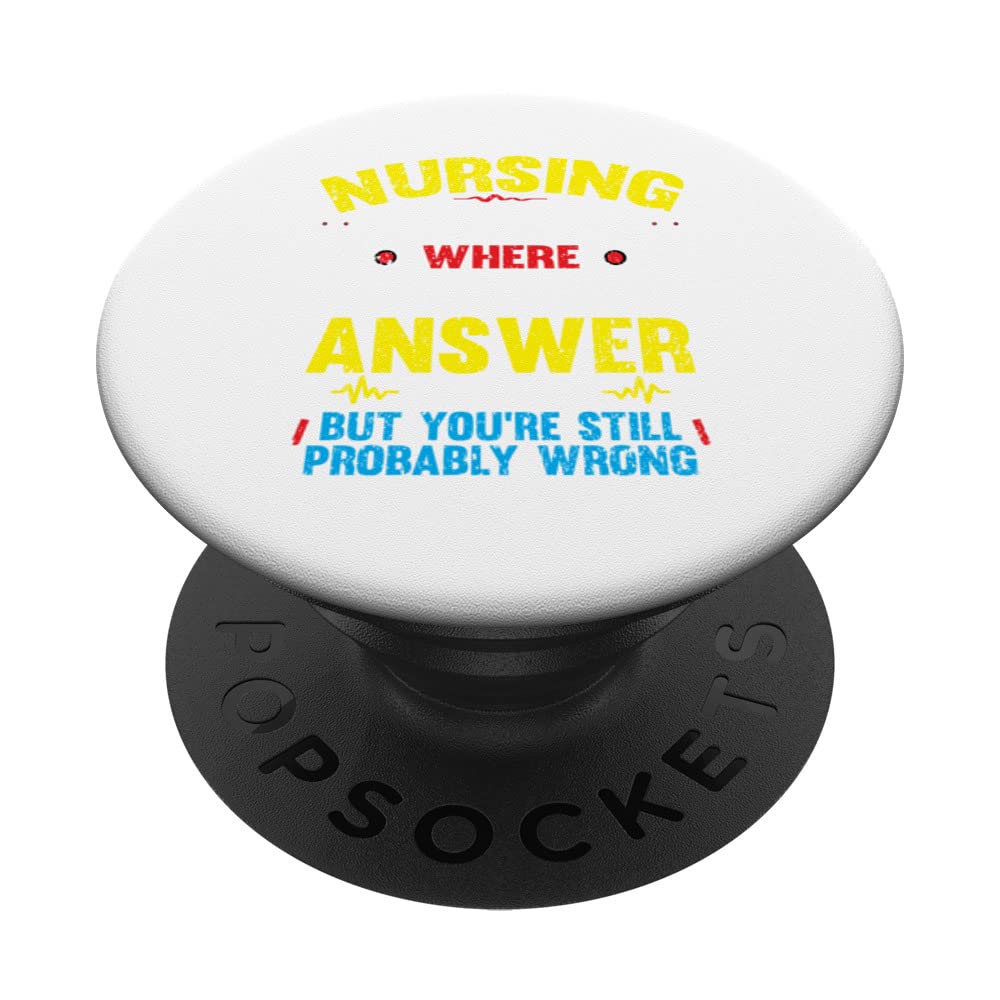 Nurse Lover Tees -Nursing School Where Every Answer Is Right PopSockets Swappable PopGrip