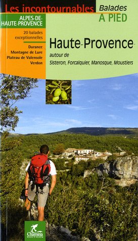Haute-Provence autour de Sisteron, Forcalquier, Manosque, Moustiers