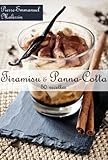 Tiramisu et Panna-Cotta 50 recettes (French Edition) by Pierre-Emmanuel Malissin