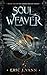 Soul Weaver (The Seeded Realms Book 1) by Eric J. Vann