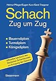 Schach Zug um Zug: Bauerndiplom, Turmdiplom, Königsdiplom - Offizielles Lehrbuch des Deutschen Schachbundes zur Erringung der Diplome