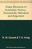 Front cover for the book Class structure in Australian history: Documents, narrative, and argument by R. W. Connell
