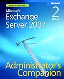 Microsoft® Exchange Server 2007 Administrator's Companion, Second Edition by Joshua Maher, Scott Lowe