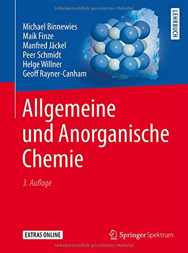 Allgemeine und Anorganische Chemie (German Edition), by Michael Binnewies, Maik Finze, Manfred J�ckel, Peer Schmidt, Helge Willner, G