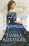 A Lasting Impression (A Belmont Mansion Novel) by Tamera Alexander