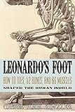 Leonardo's Foot: How 10 Toes, 52 Bones, and 66 Muscles Shaped the Human World