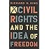 Civil Rights and the Idea of Freedom