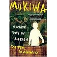 Mukiwa: A White Boy in Africa