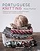 Portuguese Knitting: A historical & practical guide to traditional Portuguese techniques, with 20 inspirational projects