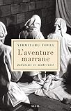 L'aventure marrane : Judaïsme et modernité by