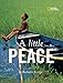 Little Peace, A (Barbara Kerley Photo Inspirations)
