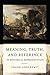 Meaning, Truth, and Reference in Historical Representation by Frank R. Ankersmit