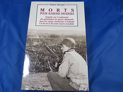Morts pour raisons diverses. Enquête sur le traitement des prisonniers de guerre allemands dans les by (Paperback)