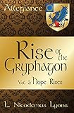 Rise of the Gryphagon: Vol. 2: Hope Rises (Allegiance Book 9) by L. Nicodemus Lyons