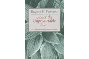 Under the Unpredictable Plant: An Exploration in Vocational Holiness