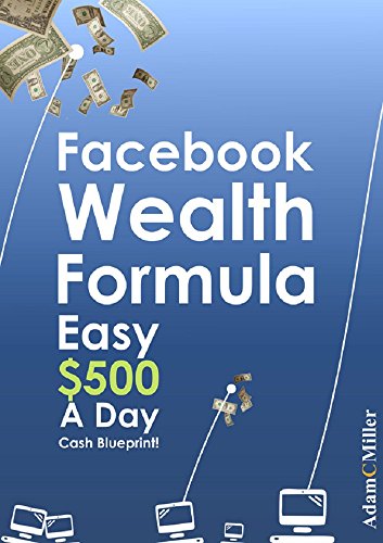 Facebook Wealth Formula Easy 500 A Day Cash Blueprint - 