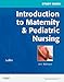 Study Guide for Introduction to Maternity & Pediatric Nursing