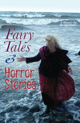 Fairy Tales & Horror Stories, A Memoir