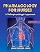 Pharmacology for Nurses: A Pathophysiologic Approach (4th Edition)