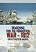 Searching for the Forgotten War - 1812 United States of America
