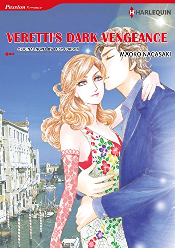 Veretti's Dark Vengeance: Harlequin comics by Lucy Gordon