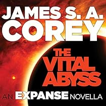 The Vital Abyss: An Expanse Novella The Vital Abyss: An Expanse Novella