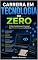 Livro CARREIRA EM TECNOLOGIA DO ZERO: O Guia Completo para Conseguir Seu Primeiro Emprego na Área de TI