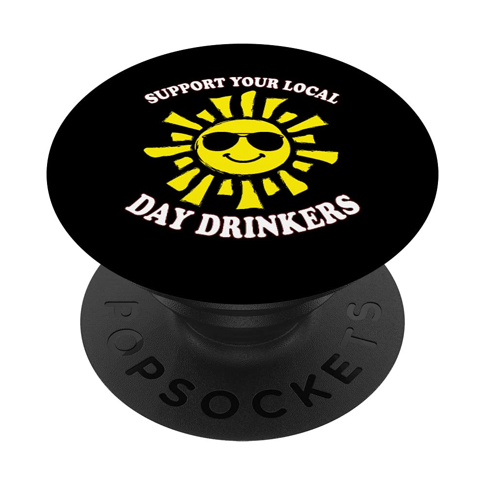 Support Your Local Day Drinkers Sun With Sunglasses PopSockets Swappable PopGrip