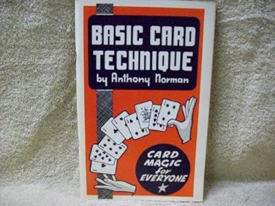 Basic Card Technique: A text-book for the student of card magic