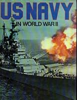 U.S. Navy in World War II 0600365840 Book Cover