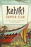 Kahiki Supper Club: A Polynesian Paradise in Columbus (American Palate) by