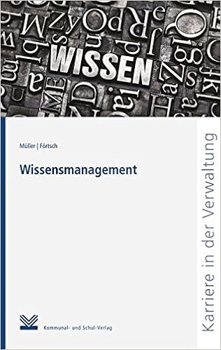 Wissensmanagement Reihe Karriere In Der Verwaltung Muller Michael Fortsch Ferdinand Amazon De Bucher