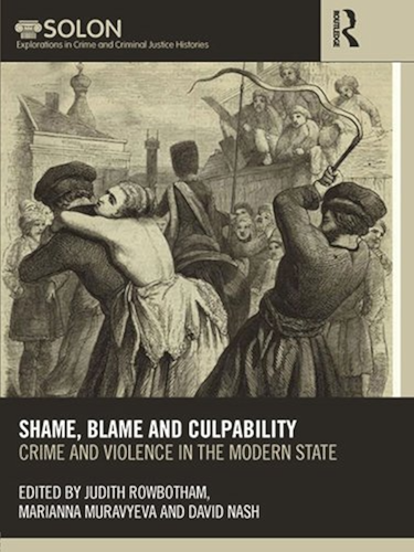 Download Shame, Blame, and Culpability: Crime and violence in the modern state (Routledge SOLON Explorations in Crime and Criminal Justice Histories Book 1) (English Edition) PDF