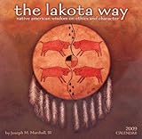 The Lakota Way Calendar: Native American Wisdom on Ethics and Character [CAL 2009-LAKOTA WAY] by 