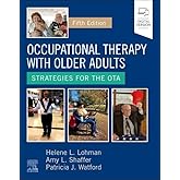 Occupational Therapy with Older Adults: Strategies for the OTA