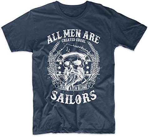 All Men Are Created Equal Then A Few Become Sailors Sailor Men's T-Shirt Navy Blue XX-Large