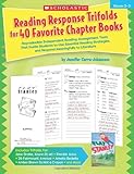Reading Response Trifolds for 40 Favorite Chapter Books: Reproducible Independent Reading Management Tools That Guide Students to Use Essential ... to Literature (Teaching Resources)