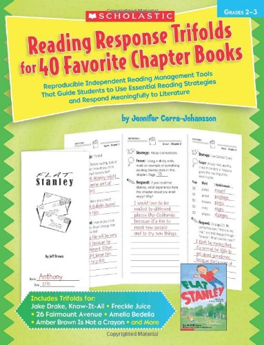 Reading Response Trifolds for 40 Favorite Chapter Books: Reproducible Independent Reading Management Tools That Guide Students to Use Essential ... to Literature (Teaching Resources)